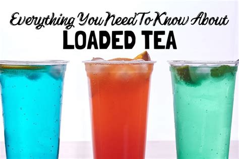 What Is A Loaded Tea?